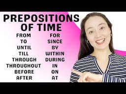 PREPOSITIONS OF TIME - in, on, at, from, to, until, till, during, throughout, since, from, by ...