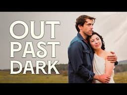 Out Past Dark | Feature Film