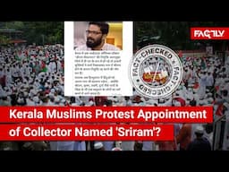 FACT CHECK: Did Kerala Muslims Protest Appointment of IAS Officer as Collector due to Name 'Sriram'?