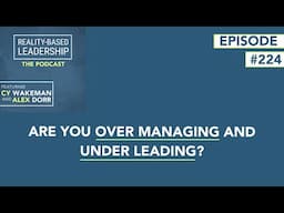 Are You Over Managing and Under Leading?