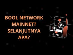 [GRATIS] BOOL NETWORK MAINNET? SELANJUTNYA APA?