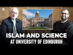 Islam and Science with Dr Shoaib Malik at University of Edinburgh