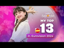 Junior Eurovision 2024 | My Top 13 (NEW: 🇪🇸)