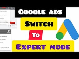 Unlocking Advanced Strategies: Mastering Google Ads in Expert Mode for Optimal Campaign Performance