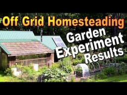 OFF GRID HOMESTEADING.  Garden Experiment Results are in.  A Solution To  Growing in Acid Rain