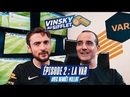 VINSKY AU SIFFLET, EP2 : LA VAR (ft. Benoit Millot)