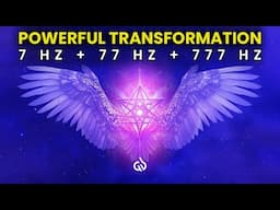 7 Hz + 77 Hz + 777 Hz Frequency: Deep Healing & Energy Alignment, Experience Powerful Transformation