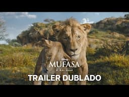 Mufasa: O Rei Leão | Trailer 4 Oficial Dublado