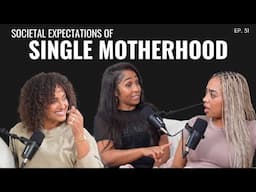 EP 31 - Struggles of a single mom | What Age is too late for women??