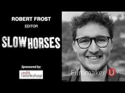 Behind Editing Apple TV+'s "Slow Horses" with Editor Robert Frost