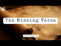 The Missing Verse - Sam Gungaloo