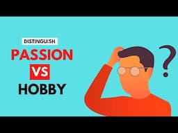 How to Distinguish Between a Passion and a Hobby