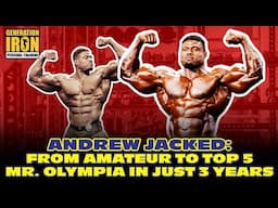 How Andrew Jacked Went From Amateur Bodybuilder To Top 5 At Mr. Olympia In Just Three Years | Part 2