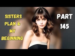 Sisters Plan & My Beginning Part-145 Crossdressing |Stories|Mtf|B2G|feminine