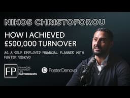 How I Achieved £500,000 Turnover As a Self Employed Financial Planner with Foster Denovo