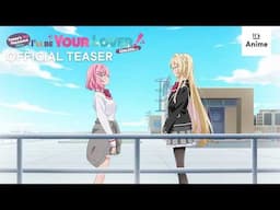 There's No Freaking Way I'll Be Your Lover! Unless... | Official Teaser | It's Anime