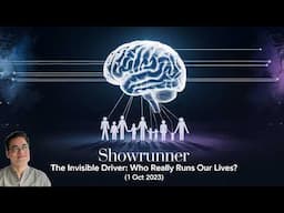 Showrunner - The Invisible Driver: Who Really Runs Our Lives? (1 Oct 2023)