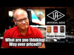 Universal Audio  - What Are You Thinking!!!  Way Over-Priced!!!