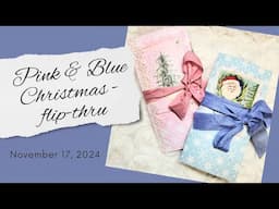 Final Flip-Thru of Pink & Blue Christmas -  November 17, 2024