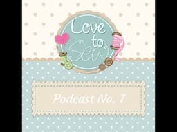 LOVE TO SEW | Episode 7