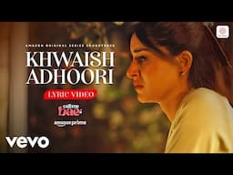 Khwaish Adhoori - Lyric Video | Call Me Bae | Ananya Panday | Rochak