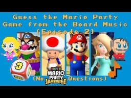 Guess the Mario Party Game from the Board Music (Ep 2) (No Jamboree Questions)