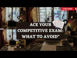 "What NOT to do when preparing for a competitive exam"// Ankita Kashyap//UPSC CSE//COMPETATIVE EXAMS