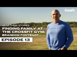 Finding Family at the CrossFit Gym: Brandon Fontenot | CrossFit Moss Bluff