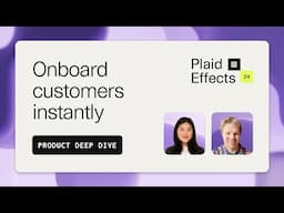 Onboard customers instantly | Plaid Effects 2024 product deep dive