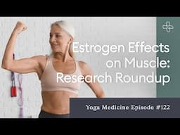 Estrogen Effects on Muscle: Research Roundup