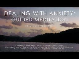 Dealing with Anxiety (20 minute mindfulness meditation)