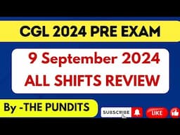 9 September 2024 - ALL SHIFTS REVIEW of SSC CGL 2024 PRE Exam  #ssc #ssccgl