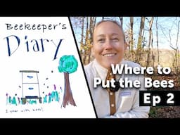 Beekeeper's Diary Ep 2 - A Look At the Land & Finding the Perfect Spot