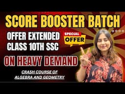 OFFER EXTENDED!!! NEW CRASH COURSE LAUNCH ALERT🚀 | SCORE BOOSTER BATCH😍 | ALGEBRA AND GEOMETRY🔥