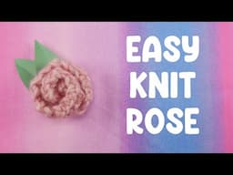 How To Knit An Easy Rose