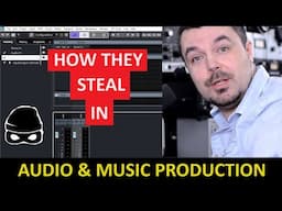 How They Steal in Audio Engineering & Music Production (please read description)