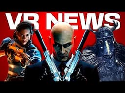 VR News Is CRAZY Right NOW! Alien, Hitman & Behemoth Updates