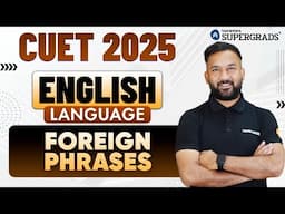 CUET 2025 English Language | Foreign Phrases | CUET English Preparation