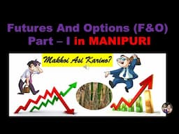 Futures and Options (F&O) in Manipuri // F & O haibasi karino?