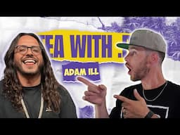 Adam Ill | The Highest Host | Tea w/ P. ep 36