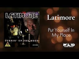 Latimore -  Put Yourself In My Place