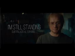 Elton John - I’m Still Standing (Taron Egerton) // Sub Español