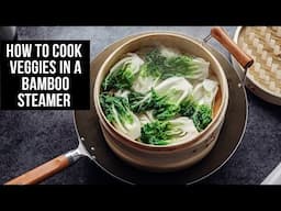 How to Cook Veggies in a Bamboo Steamer