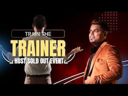 Train the Trainer: How to Plan & Execute Your First Live Training Event/Retreat