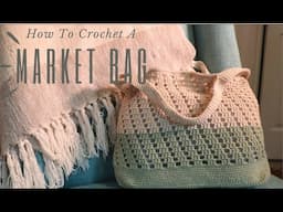 How to Crochet a Market Bag Tutorial EASY