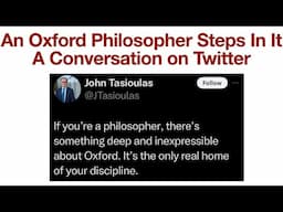 An Oxford Philosopher Steps In It | A Twitter Conversation About The Home Of Philosophy and Elitism