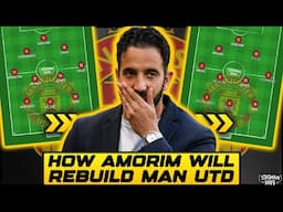 How Ruben Amorim Will REBUILD Man Utd