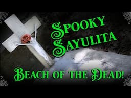 Gothic Travel - Spooky Sayulita - Beach of the Dead