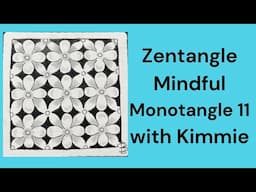 Zentangle Mindful Monotangle Tile 11 with Kimmie