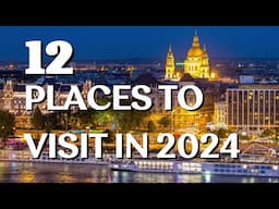 12 Best Cities To Visit in 2024 | Travel Guide 2024